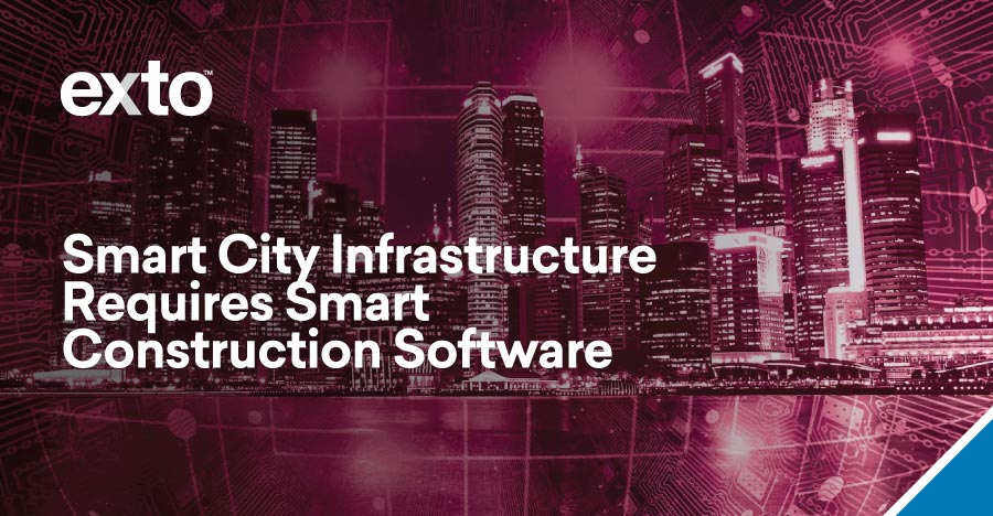 Smart City Infrastructure Requires Smart Construction Software